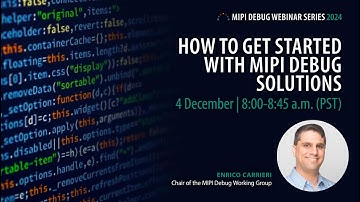 MIPI Debug Webinar Series: How to Get Started with MIPI Debug Solutions