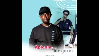 Apicom- Kae Dabi (Remix )-Feat -Strongman - Prod - By - Apya (Official Audio)