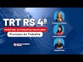 Concurso TRT RS 4ª  - Maratona de Processo do Trabalho