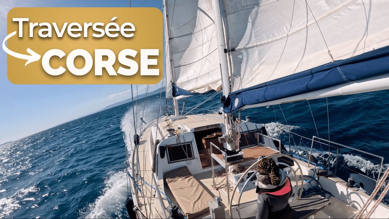 ⁣TRAVERSÉE Corse - CONTINENT en voilier ( voilier Coraille II  )