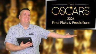 Oscars 2026 My Final Picks & Predictions