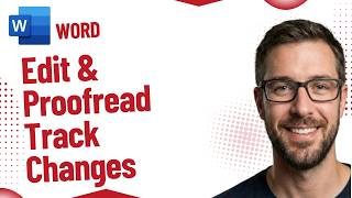 How To Edit & Proofread In Microsoft Word Using Track Changes [2026 Guide]