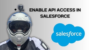 How to Enable API Access in Salesforce [2025 full guide]