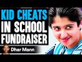 KID CHEATS In SCHOOL Fundraiser, He Lives To Regret It | Dhar Mann