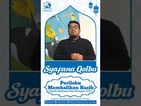 Syafana Qolbu – “Perilaku Membalikkan Nasib” delivered by Ustadz Setiawan Doni Kusuma, S.th.I