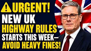 Urgent! New UK Highway Rules Starts this week—   Avoid heavy Fines!