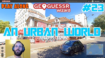 Geoguessr - Urban World No Moving #23 [PLAY ALONG] - A Tough Score To Beat..