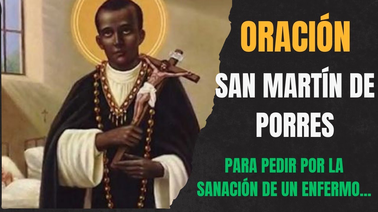 ORACIÓN PODEROSA  a SAN MARTÍN DE PORRES  para  LA SANACIÓN  de  ENFERMOS