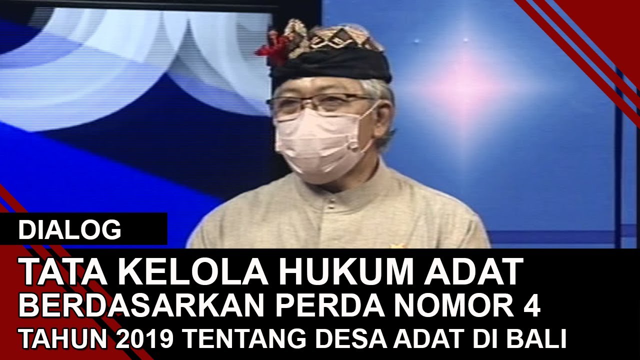 TATA KELOLA HUKUM ADAT BERDASARKAN PERDA NOMOR 4 TAHUN 2019 TENTANG DESA ADAT DI BALI | DIALOG