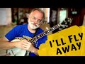 Learn to Play - I'll Fly Away - Bluegrass Banjo