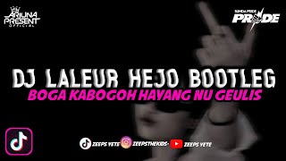 DJ LALEUR HEJO -[ BOOTLEG ]- || DJ REMIX SUNDA VIRAL TIKTOK TERBARU FULL BASS