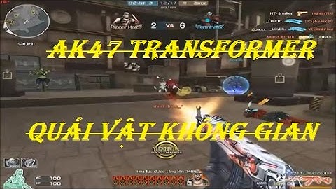 AK47 Vip Transformer Quái vật biến hình - CFVN - Zombie V4