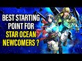 Star Ocean The Second Story R - The Best Way to Start the Series ? ( A Newcomer&#39;s Perspective )