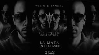 Wisin & Yandel - La Mata (Unreleased Version)