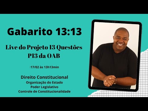 GABARITO 13:13 - Live do Projeto 13 Questões - P13 da OAB - Tema: Direito Constitucional.