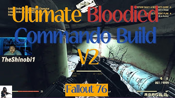 The Ultimate Bloodied Commando Build V2 - Fallout 76