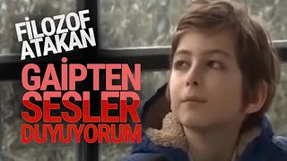 Filozof Atakan: Gaipten sesler duyuyorum