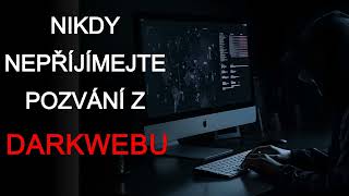 Pozvání z DARKWEBU - CREEPYPASTA