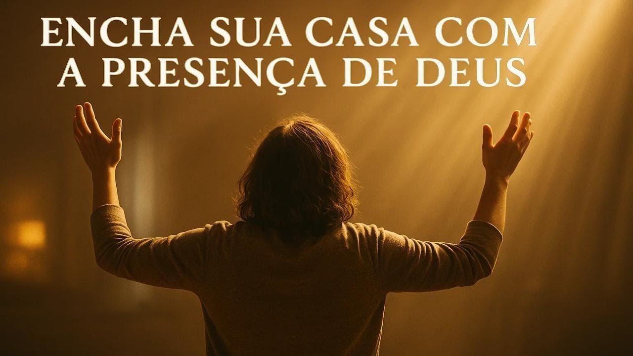 Encha sua CASA da PRESENÇA DE DEUS 1 Hora de Louvores.