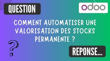 Activer la valorisation des stocks en temps réel - Odoo V18