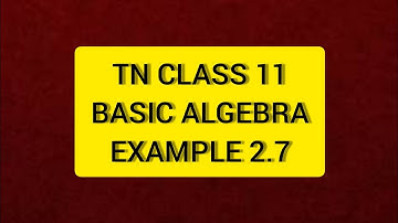 TN 11 Maths Basic Algebra Example 2.7