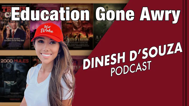 Education Gone Awry Dinesh DSouza Podcast Ep 472