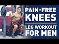 Pain-Free Knees Leg Workout For Men