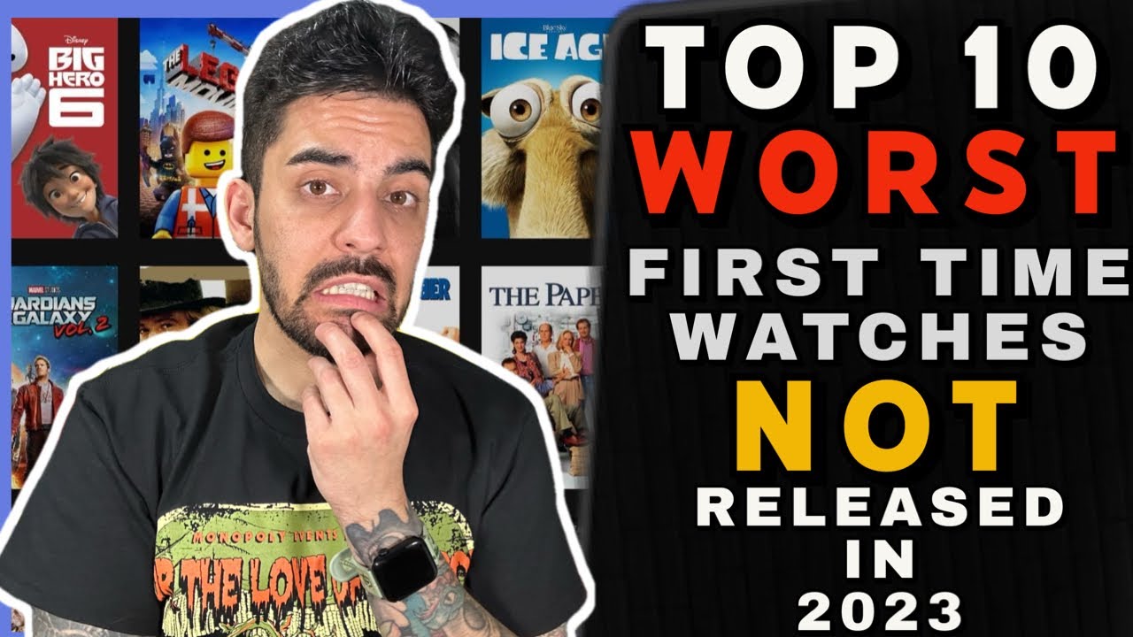 Top 10 WORST First Time Watches NOT Released in 2023 YouTube