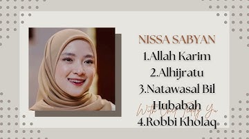 SHOLAWAT MERDU NISSA SABYAN I ALLAH KARI - ALHIJROTU - NATAWASAL BIL HUBABAH - ROBBI KHOLAQ