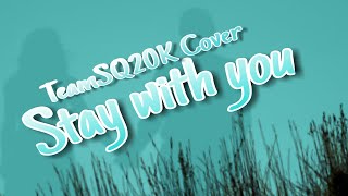 Stay with you - Cheat Codes | ●TeamSQ20K Cover●
