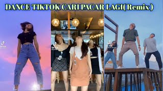 DANCE TIK TOK CARI PACAR LAGI (REMIX ) TERBARU !!!