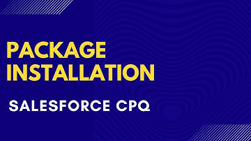 Salesforce CPQ Package Installation