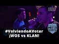 #VolviendoAVotar ¡WOS vs KLAN! - FMS 2018