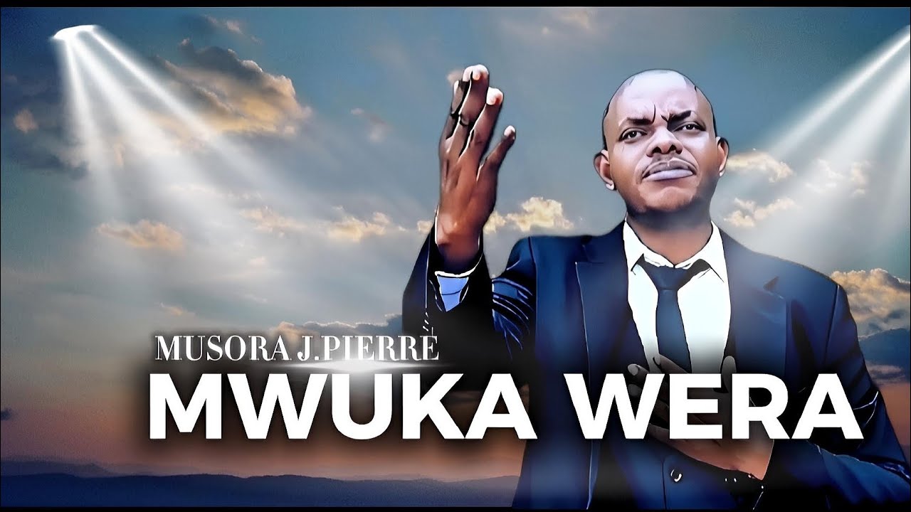 MWUKA WERA (Official video) || MUSONERA J.PIERRE