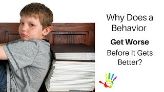 Why Does a Behavior get Worse Before it gets Better?