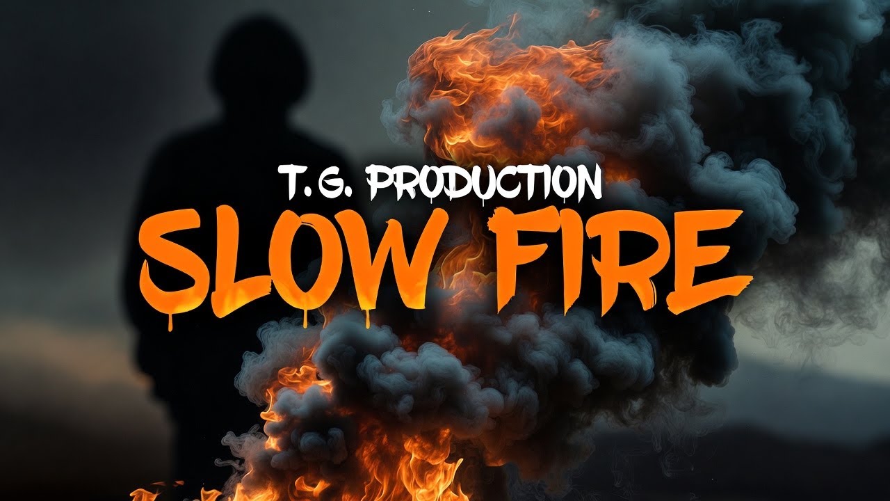 Slow Fire -T.G. PRODUKTION