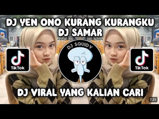 DJ YEN ONO KURANG KURANG KU YEN ONO SALAH LUPUTKU _ DJ SAMAR SOUND KANE VIRAL TIKTOK class=