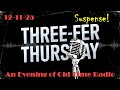 Classic Old Time Radio Shows | Three-Fer Thursday | 12-11-25 | Suspense!