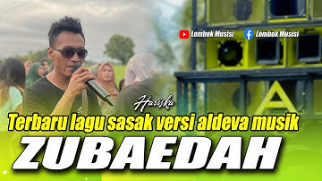ZUBAEDAH - LAGU SASAK VERSI ALDEVA MUSIK VOCAL HARISKA