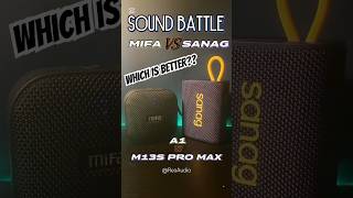 Mifa A1 VS Sanag m13s Pro Max SOUND BATTLE!!