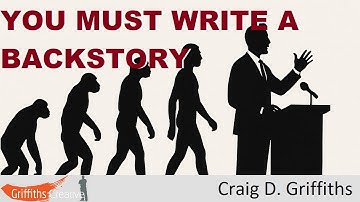 Why you must write a backstory for your screenplay Craig D Griffiths