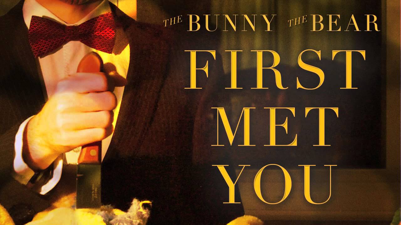 THE BUNNY THE BEAR First Met You (Audio) YouTube