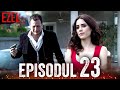 Ezel Episodul 23 