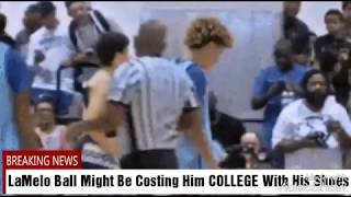 LaMelo Ball Might Be Costing Himself COLLEGE With His Shoes