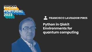 PyCon PT 23| Python in Qiskit Environments for quantum computing