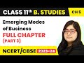 Class 11 Business Studies Chapter 5 | Emerging Modes of Business Full Chapter Explanation (Part 3)