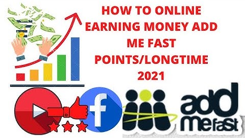 how to online earning money Add me fast points/LongTime 2021