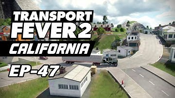 California Map - EP-47 - Transport Fever 2 | 2025 #transportfever2 #california