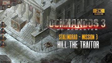 Commandos 3 Hd Remaster | Mission 3 | STALINGRAD | Kill the Traitor | Easy Walkthrough (1440p)