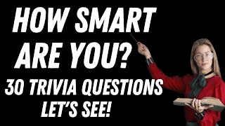 Think you are smart?   Let's see how much you know